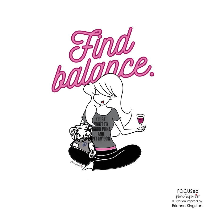 FOCUSed philoSophie's -  there are some days 'I just want to drink wine and pet my dog.'