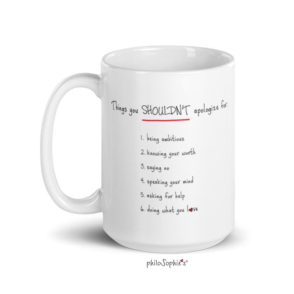 'Things you shouldn't apologize for' Mug