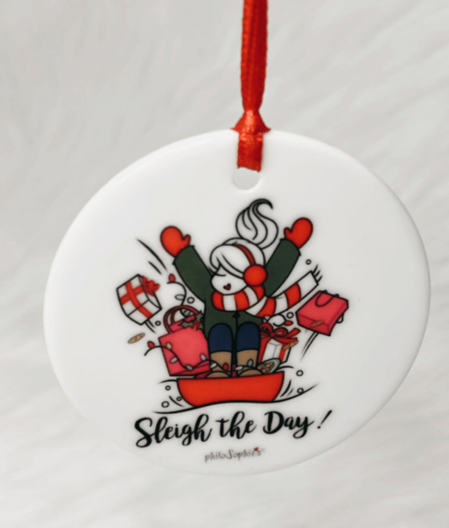 Sleigh the Day , Christmas Ornament