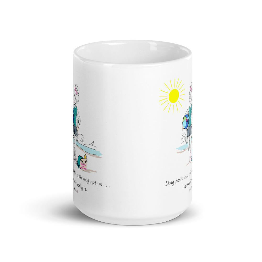 Only Option is to Stay Positive Ceramic Mug