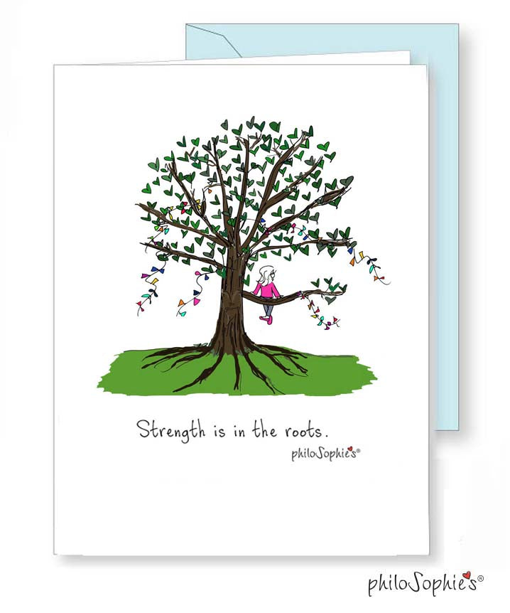 Strength is in the roots. - Encouragement Greeting Card - philoSophie's®